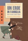 Un eroe in famiglia - Radoslava Premrl ; Boris Pahor - 9788869586545