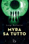 Myra sa tutto - Luigi Ballerini - 9788869666339