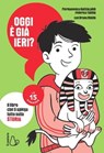 Oggi è già ieri? - Pierdomenico Baccalario ; Federico Taddia - 9788869668463