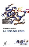 La Cina nel caos - Albert Londres - 9788869680809