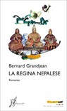 La regina nepalese - Bernard Grandjean - 9788869681370