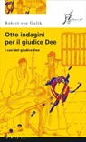 Otto indagini per il giudice Dee - Robert van Gulik - 9788869681684