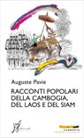 Racconti popolari della Cambogia, del Laos e del Siam - Auguste Pavie - 9788869681714