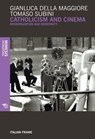 Catholicism ad cinema - Gianluca della Maggiore ; Tomaso Subini - 9788869771842