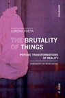 The Brutality of Things - Lorena Preta - 9788869772542