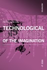 Technological Destinies of the Imagination - Pietro Montani - 9788869773778