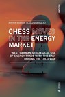 Chess moves in the energy market - Anna Maria Scognamiglio - 9788869774799