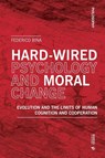 Hardwired Psychology and Moral Change - Federico Bina - 9788869774843