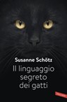 Il linguaggio segreto dei gatti - Susanne Schotz - 9788869878633