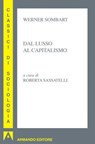 Dal lusso al capitalismo - Werner Sombart - 9788869921254