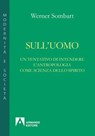 Sull'uomo - Werner Sombart - 9788869921643