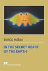 In the secret heart of the earth - Enrico Morini - 9788869925146