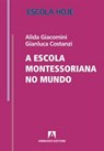 A escola montessoriano no mundo - Alida Giacomini ; Gianluca Costanzi - 9788869927690