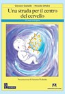 Una strada per il centro del cervello - Giovanni Gastaldo ; Miranda Ottobre - 9788869928406