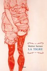La tigre - Walter Serner - 9788869931147