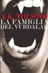 La famiglia del Vurdalak - Aleksej K. Tolstoj - 9788869936838