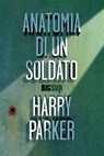 Anatomia di un soldato - Harry Parker - 9788869980558