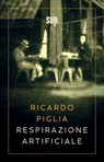 Respirazione artificiale - Ricardo Piglia - 9788869981135
