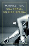 Una frase, un rigo appena - Manuel Puig - 9788869981166