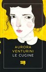 Le cugine - Aurora Venturini - 9788869983382