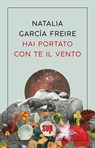 Hai portato con te il vento - Natalia García Freire - 9788869984082