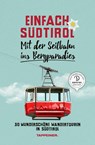 Einfach Südtirol: Mit der Seilbahn ins Bergparadies - LADURNER,  Christjan - 9788870739527