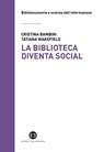 La biblioteca diventa social - Cristina Bambini ; Tatiana Wakefield - 9788870757897
