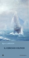 Il Cerchio Celtico - Björn Larsson - 9788870912791