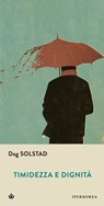 Timidezza e dignità - Dag Solstad - 9788870912876
