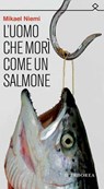 L'uomo che morì come un salmone - Mikael Niemi - 9788870912999