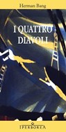 I quattro diavoli - Herman Bang - 9788870913118