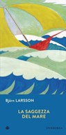 La saggezza del mare - Björn Larsson - 9788870913309
