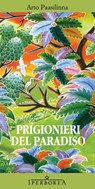 Prigionieri del paradiso - Arto Paasilinna - 9788870913477