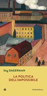 La politica dell'impossibile - Stig Dagerman - 9788870914351