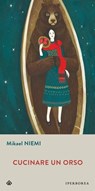 Cucinare un orso - Mikael Niemi - 9788870915556
