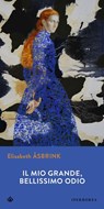 Il mio grande, bellissimo odio - Elisabeth Åsbrink - 9788870917437