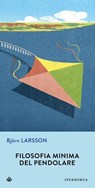 Filosofia minima del pendolare - Björn Larsson - 9788870917451