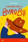 Il mio amico Percy e Buffalo Bill - Ulf Stark - 9788870917482