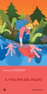 Il violino del pazzo - Selma Lagerlöf - 9788870918625