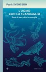 L'uomo con lo scandaglio - Patrik Svensson - 9788870918663