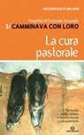 La cura pastorale - Arcidiocesi di Milano - 9788870986204