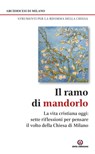 IL RAMO DI MANDORLO - Luca Bressan ; Pierpaolo Caspani ; Franco Manzi ; Ugo Lorenzi ; Stefano Guarinelli ; Silvia Landra ; Roberto Repole - 9788870987867