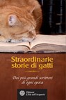 Straordinarie storie di gatti - Hippolyte Taine ; Émile Zola ; Mark Twain ; Ambrose Bierce ; Guy de Maupassant ; Charles Morley ; W. L. Alden ; Mary E. Wilkins Freeman ; Pierre Loti ; Saki ; Frederick Stuart Greene ; H. P. Lovecraft - 9788871363981