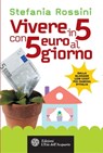 Vivere in 5 con 5 euro al giorno - Stefania Rossini - 9788871363998
