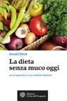 La dieta senza muco oggi - Arnold Ehret ; Stefano Momentè - 9788871364872
