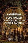 L'uso magico di incensi, profumi, pietre e candele - Carmen Duo - 9788871366715
