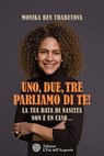 Uno, due, tre. Parliamo di te! - Monika Ben Thabetova - 9788871367972