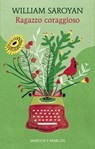 Ragazzo coraggioso - William Saroyan - 9788871689364