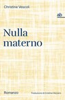 Nulla materno - Christine Vescoli - 9788872234426