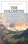 The Dolomites and their legends - Karl Felix Wolff ; Ulrike Kindl - 9788872834527